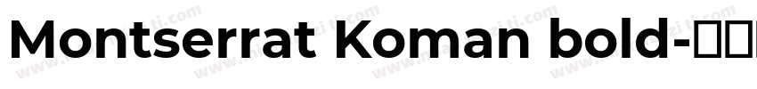 Montserrat Koman bold字体转换